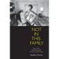 Not in This Family: Gays and the Meaning of Kinship in Postwar North America - Paperback