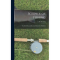 Science of Fishing: the Most Practical Book on Fishing Ever Published - Hardcover