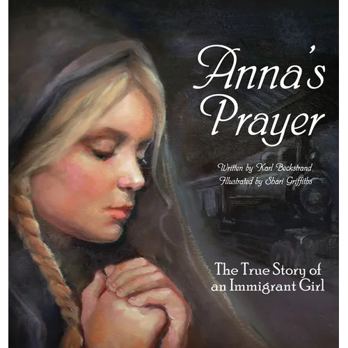 Anna's Prayer: The True Story of an Immigrant Girl - Hardcover