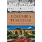 Columbia Tusculum: A History of Cincinnati's Oldest Neighborhood - Paperback