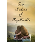 Two Sisters of Fayetteville - Paperback