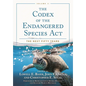 The Codex of the Endangered Species Act, Volume II: The Next Fifty Years - Hardcover