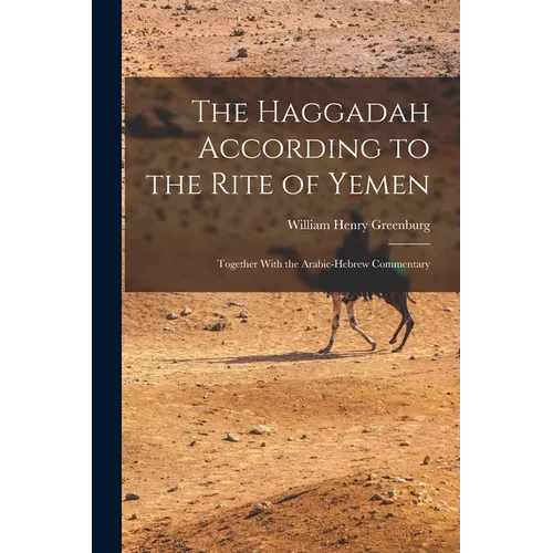 The Haggadah According to the Rite of Yemen: Together With the Arabic-Hebrew Commentary - Paperback