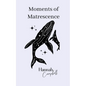 Moments of Matrescence - Paperback