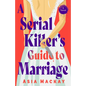 A Serial Killer's Guide to Marriage - Paperback