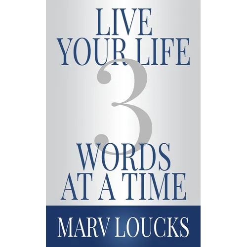Live Your Life Three Words at a Time - Paperback