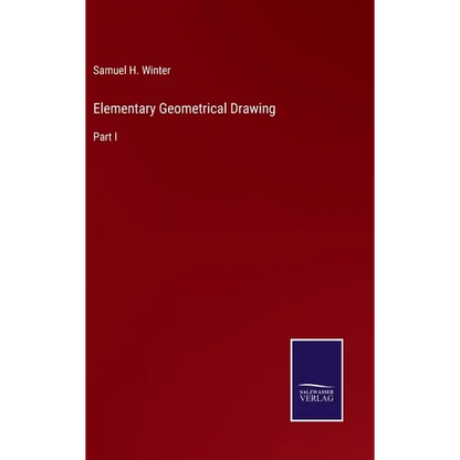 Elementary Geometrical Drawing: Part I - Hardcover