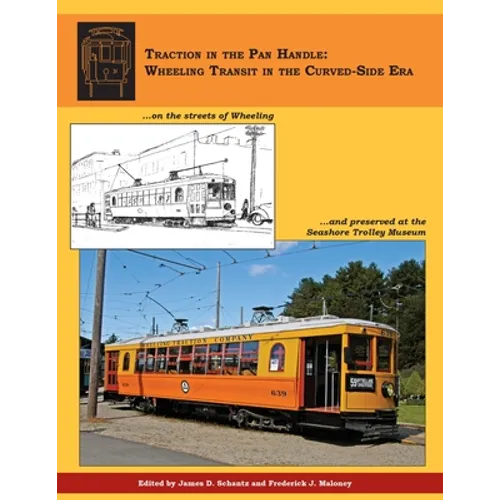 Traction in the Pan Handle: Wheeling Transit in the Curved-Side Era - Paperback