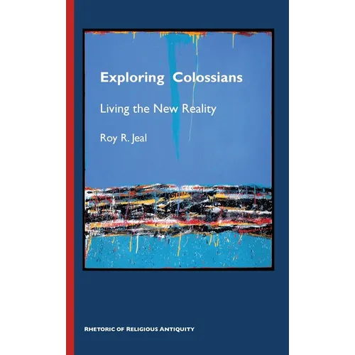 Exploring Colossians: Living the New Reality - Hardcover