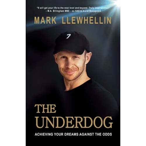 The Underdog: Achieving Your Dreams Against The Odds - Paperback