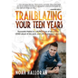 Trailblazing Your Teen Years: Successful Habits to LAUNCH out of the norms, LEAD ahead of the pack, and LAND into your destiny - Hardcover