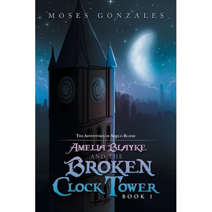 Amelia Blayke and the Broken Clock Tower - Paperback