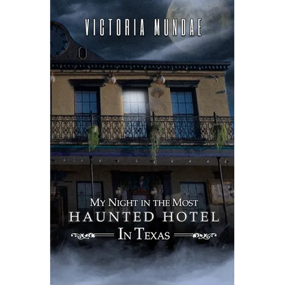 My Night In The Most Haunted Hotel In Texas - Paperback