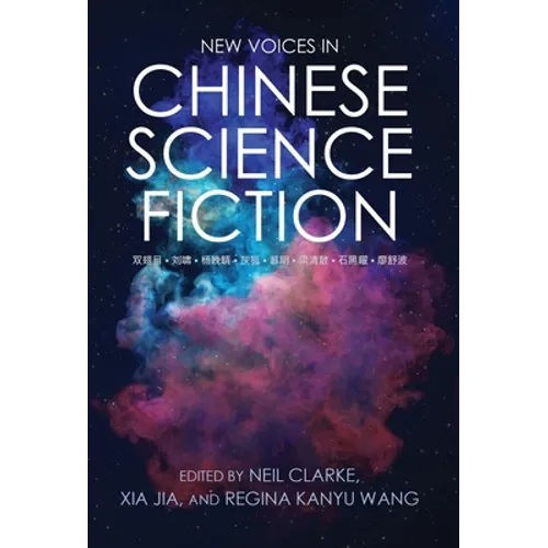 New Voices in Chinese Science Fiction - Hardcover