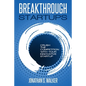 Startup - Breakthrough Startups: Marketing Plan: Crush The Competition With Your Innovative Startup - Paperback