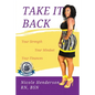 Take It Back: Your Strength - Your Mindset - Your Finances - Paperback