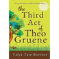 The Third Act of Theo Gruene - Hardcover