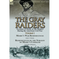 The Gray Raiders-Volume 1: Accounts of Mosby & His Raiders During the American Civil War-Mosby's War Reminiscences by John S. Mosby & Reminiscenc - Hardcover