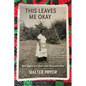 This Leaves Me Okay: Race, Legacy, and Letters From My Grandmother - Paperback