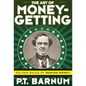 The Art of Money-Getting: Golden Rules for Making Money - Hardcover