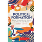 Political Formation: Being Formed by the Spirit in Church and World - Paperback