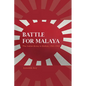 Battle for Malaya: The Indian Army in Defeat, 1941-1942 - Paperback