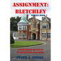 Assignment Bletchley: A WW2 Story of Navy Intelligence, Spies and Intrigue - Paperback