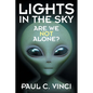 Lights in the Sky: Are We Not Alone? - Paperback