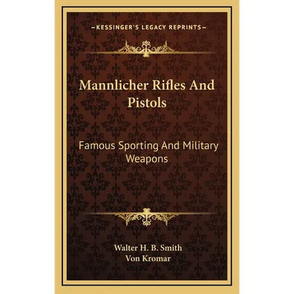 Mannlicher Rifles And Pistols: Famous Sporting And Military Weapons - Hardcover