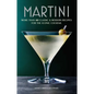 Martini: More Than 30 Classic and Modern Recipes for the Iconic Cocktail - Hardcover