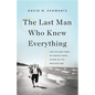 The Last Man Who Knew Everything: The Life and Times of Enrico Fermi, Father of the Nuclear Age - Hardcover