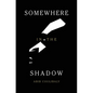 Somewhere in the Shadow - Paperback