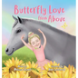 Butterfly Love From Above - Hardcover
