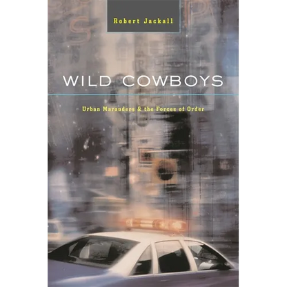 Wild Cowboys: Urban Marauders & the Forces of Order - Paperback