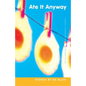 Ate It Anyway: Stories - Paperback