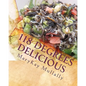 118 Degrees Delicious: Live Vegan Raw Food Recipes for Life! - Paperback