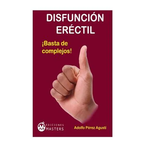 Disfunción eréctil: ¡Basta de complejos! - Paperback