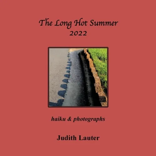 The Long Hot Summer 2022: Haiku & Photographs - Paperback