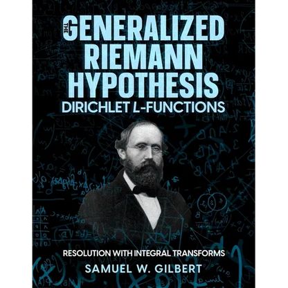 The Generalized Riemann Hypothesis - Dirichlet L-functions: Resolution with Integral Transforms - Paperback
