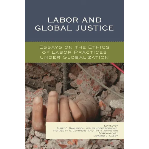 Labor and Global Justice: Essays on the Ethics of Labor Practices under Globalization - Paperback
