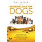 Essential Oils For Dogs: The Complete Guide To Safely Using Essential Oils On Your Dog - Paperback