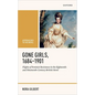 Gone Girls, 1684-1901: Flights of Feminist Resistance in the Eighteenth- And Nineteenth-Century British Novel - Hardcover