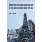 Industrializing Iron Construction at the École Centrale Paris, 1829-1865 - Paperback