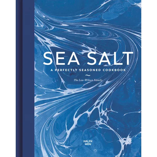 Sea Salt: A Perfectly Seasoned Cookbook - Hardcover