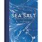 Sea Salt: A Perfectly Seasoned Cookbook - Hardcover
