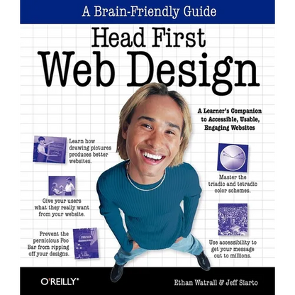 Head First Web Design: A Learner's Companion to Accessible, Usable, Engaging Websites - Paperback