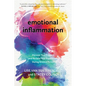 Emotional Inflammation: Discover Your Triggers and Reclaim Your Equilibrium During Anxious Times - Hardcover