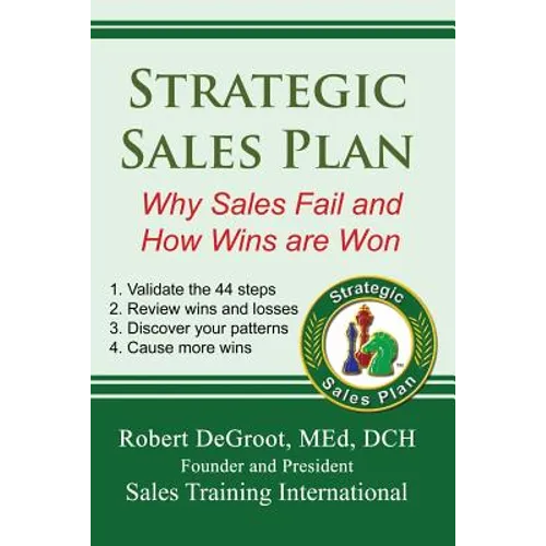 Strategic Sales Plan: Why Sales Fail and How Wins are Won - Paperback