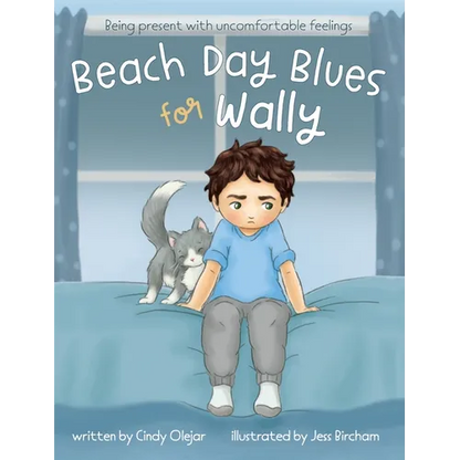 Beach Day Blues for Wally: Being Present with Uncomfortable Feelings - Hardcover