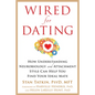 Wired for Dating: How Understanding Neurobiology and Attachment Style Can Help You Find Your Ideal Mate - Paperback